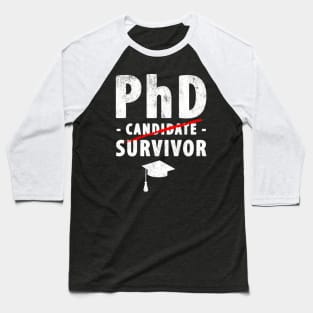 PhD survivor Baseball T-Shirt